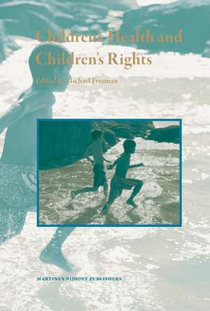 Children's Health and Children's Rights de Michael Freeman