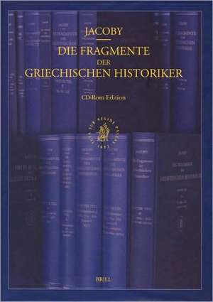 Die Fragmente Der Griechischen Historiker CD-ROM Edition, Volume Institutional Licence (Network Version 6-10 Users) de Felix Jacoby