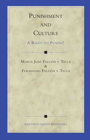 Punishment and Culture: A Right to Punish? de María José Falcón y Tella