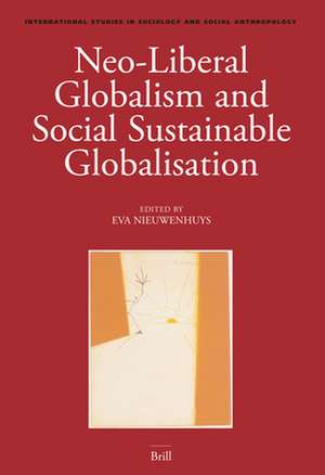 Neo-Liberal Globalism and Social Sustainable Globalisation de Eva Nieuwenhuys