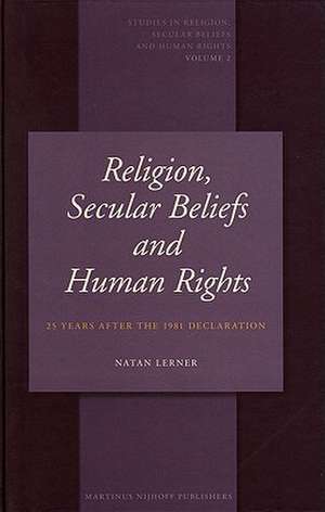 Religion, Secular Beliefs and Human Rights: 25 Years After the 1981 Declaration de Natan Lerner