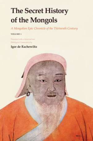 The Secret History of the Mongols (2 vols): A Mongolian Epic Chronicle of the Thirteenth Century de Igor de Rachewiltz