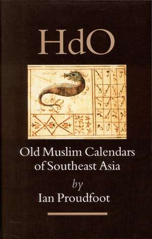 Old Muslim Calendars of Southeast Asia de Ian Proudfoot