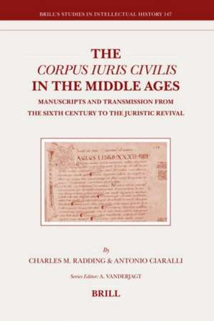 The <i>Corpus Iuris Civilis</i> in the Middle Ages: Manuscripts and Transmission from the Sixth Century to the Juristic Revival de Charles Radding