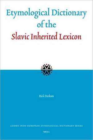 Etymological Dictionary of the Slavic Inherited Lexicon de Rick Derksen