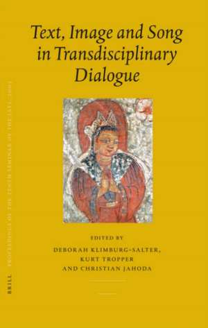 Proceedings of the Tenth Seminar of the IATS, 2003. Volume 7: Text, Image and Song in Transdisciplinary Dialogue de Deborah Klimburg-Salter