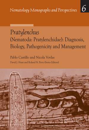 Pratylenchus (Nematoda: Pratylenchidae): Diagnosis, Biology, Pathogenicity and Management de Pablo Castillo