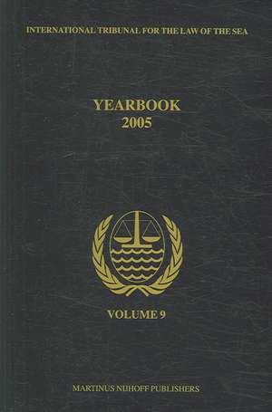 Yearbook International Tribunal for the Law of the Sea, Volume 9 (2005) de International Tribunal for the Law of th