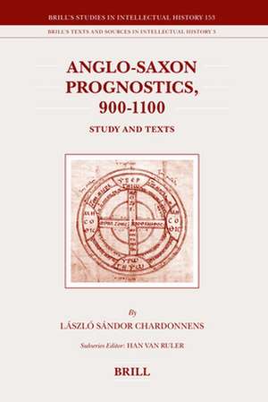 Anglo-Saxon Prognostics, 900-1100: Study and Texts de Sándor Chardonnens