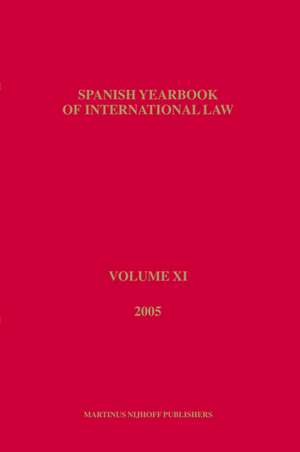 Spanish Yearbook of International Law, Volume 11 (2005) de Asociación Española de Prof. de Derecho