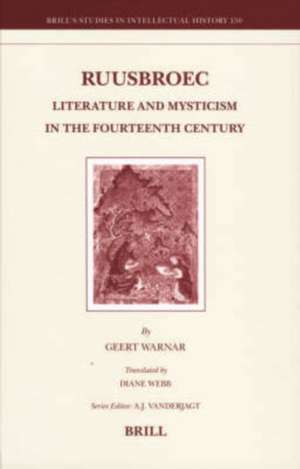 Ruusbroec: Literature and Mysticism in the Fourteenth Century de Geert Warnar