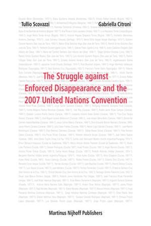 The Struggle against Enforced Disappearance and the 2007 United Nations Convention de Tullio Scovazzi