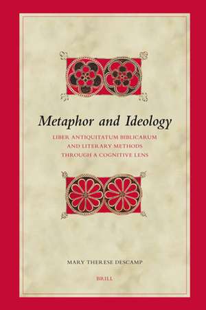 Metaphor and Ideology: <i>Liber Antiquitatum Biblicarum</i> and Literary Methods through a Cognitive Lens de Mary Therese Descamp