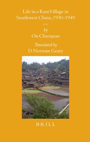 Life in a Kam Village in Southwest China, 1930-1949 de Chaoquan Ou