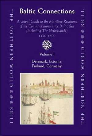 Baltic Connections (3 vols.): Archival Guide to the Maritime Relations of the Countries around the Baltic Sea (including the Netherlands) 1450-1800 de Lennart Bes