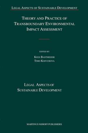 Theory and Practice of Transboundary Environmental Impact Assessment de C.J. Bastmeijer