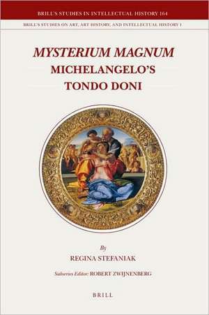 <i>Mysterium Magnum</i>: Michelangelo's Tondo Doni de Regina Stefaniak