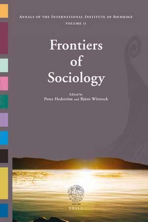 Frontiers of Sociology: The Annals of the International Institute of Sociology – Volume 11 de Peter Hedström