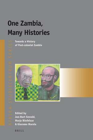 One Zambia, Many Histories: Towards a History of Post-colonial Zambia de Giacomo Macola