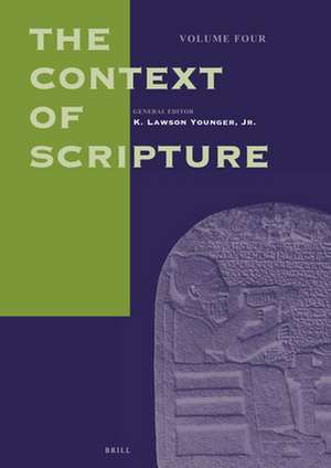 The Context of Scripture, Volume 4 Supplements de K. Lawson Younger