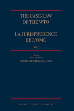 The Case-Law of the WTO / La jurisprudence de l'OMC, 1999-2 de Brigitte Stern