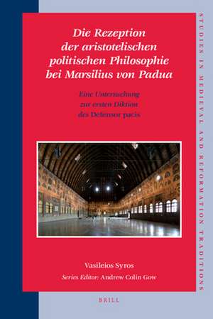 Die Rezeption der aristotelischen politischen Philosophie bei Marsilius von Padua: Eine Untersuchung zur ersten Diktion des <i>Defensor pacis</i> de Vasileios Syros