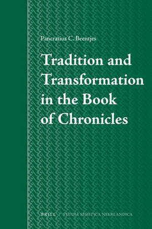 Tradition and Transformation in the Book of Chronicles de P.C. Beentjes