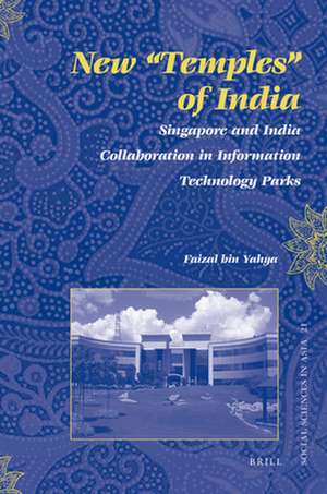 New "Temples" of India: Singapore and India Collaboration in Information Technology Parks de Faizal bin Yahya