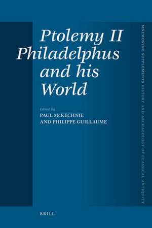 Ptolemy II Philadelphus and his World de Paul McKechnie