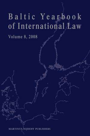 Baltic Yearbook of International Law, Volume 8 (2008) de Carin Laurin