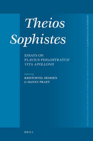 Theios Sophistès: Essays on Flavius Philostratus' <i>Vita Apollonii</i> de Kristoffel Demoen