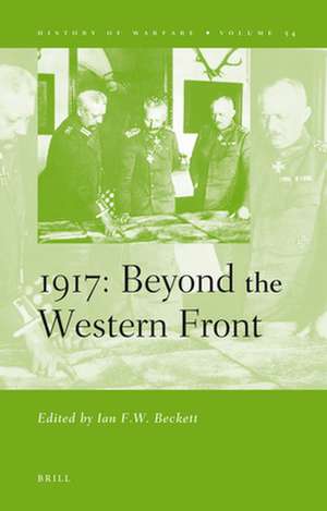 1917: Beyond the Western Front de Ian Beckett