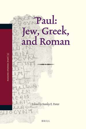 Paul: Jew, Greek, and Roman de Stanley E. Porter