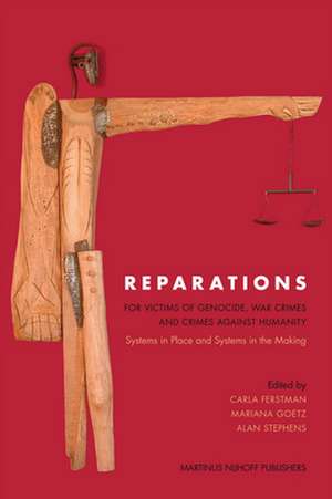 Reparations for Victims of Genocide, War Crimes and Crimes against Humanity: Systems in Place and Systems in the Making de Carla Ferstman