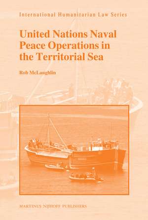 United Nations Naval Peace Operations in the Territorial Sea de Rob McLaughlin