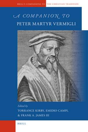 A Companion to Peter Martyr Vermigli de Torrance Kirby