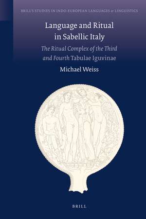 Language and Ritual in Sabellic Italy: The Ritual Complex of the Third and the Fourth <i>Tabulae Iguvinae</i> de Michael Weiss