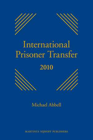 International Prisoner Transfer 2010: <i>Series discontinued</i> de Michael Abbell