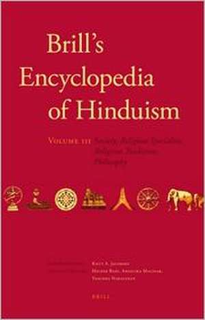 Brill's Encyclopedia of Hinduism. Volume Three: Society, Religious Specialists, Religious Traditions, Philosophy de Knut A. Jacobsen