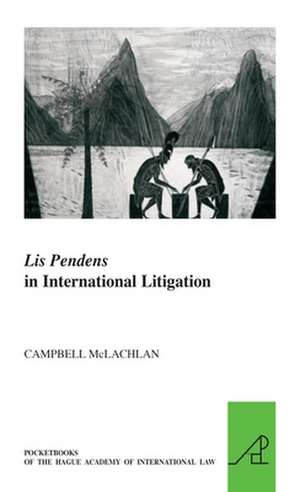 Lis Pendens in International Litigation de Campbell McLachlan