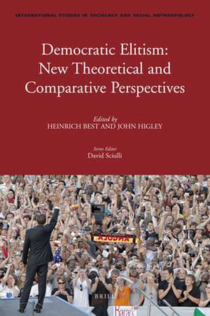 Democratic Elitism: New Theoretical and Comparative Perspectives de Heinrich Best