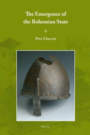 The Emergence of the Bohemian State de Petr Charvát