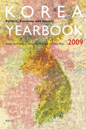 Korea Yearbook (2009): Politics, Economy and Society de Rüdiger Frank