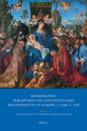 Renaissance? Perceptions of Continuity and Discontinuity in Europe, c.1300- c.1550 de Klára Benesovská