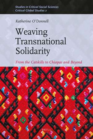 Weaving Transnational Solidarity: From the Catskills to Chiapas and Beyond de Katherine O’Donnell