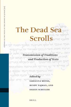 The Dead Sea Scrolls: Transmission of Traditions and Production of Texts de Sarianna Metso