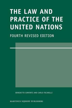 The Law and Practice of the United Nations: Fourth Revised Edition de Benedetto Conforti