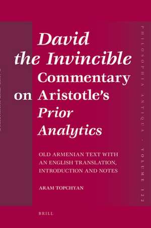 David the Invincible, <i>Commentary on Aristotle's</i> Prior Analytics: Old Armenian Text with an English Translation, Introduction and Notes de Aram Topchyan