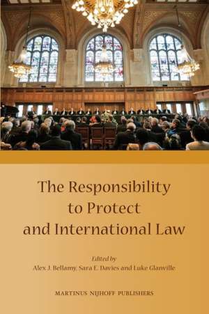 The Responsibility to Protect and International Law de Alex J. Bellamy