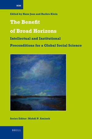 The Benefit of Broad Horizons: Intellectual and Institutional Preconditions for a Global Social Science de Wolf Lepenies